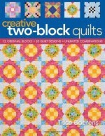 Creative Two-block Quilts by Trice Boerens New Book