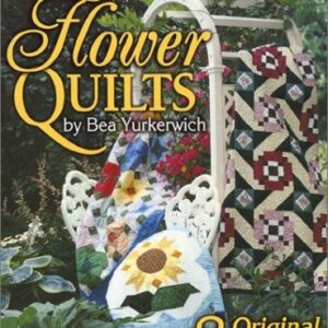 Fabulous Flower Quilts by Bea Yurkerwich 8 original Designs