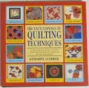 Encyclopedia of Quilting Techniques by Katharine Guerrier NEW