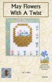 May Flowers With a Twist Quilt Wall Hanging Pattern by Raggedy Ruth Designs 32-1/2"X28-1/2"