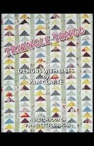 Triangle Tango  Pattern Book by Pam Clarke Flying Geese Designs